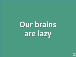 4 Brain Lazy